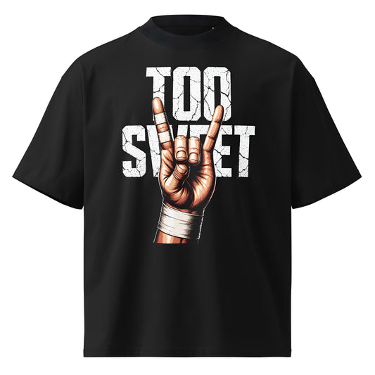 TOO SWEET (OVERSIZE)